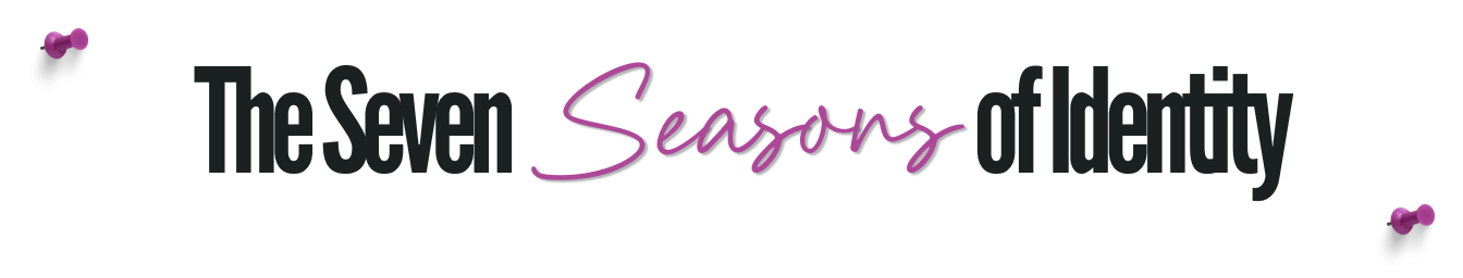 The Seven Seasons of Identity | Vanessa Somerton