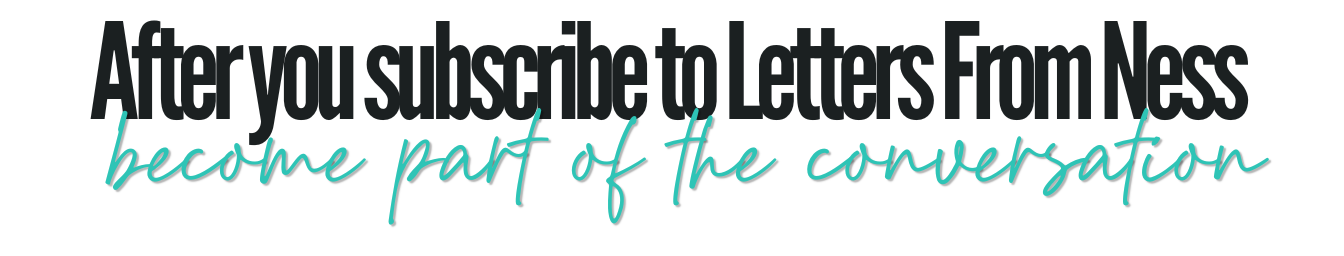 Join the conversation with Letters from Ness